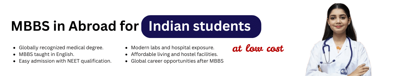 Mbbs in abroad for indian students at low cost