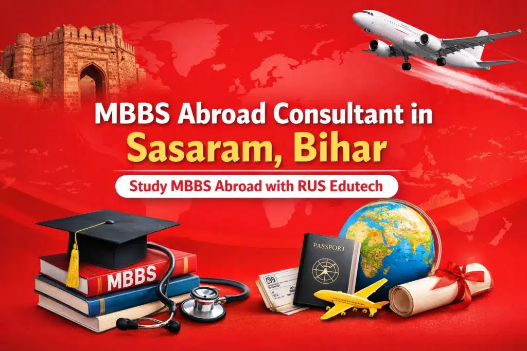 Mbbs abroad consultant in sasaram bihar 1 Mbbs abroad consultant in sasaram bihar